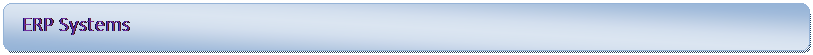 Rounded Rectangle:  ERP Systems

